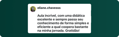 Depoimento de aluna: Sempre com orientações precisas e muito conhecimento no que ensina