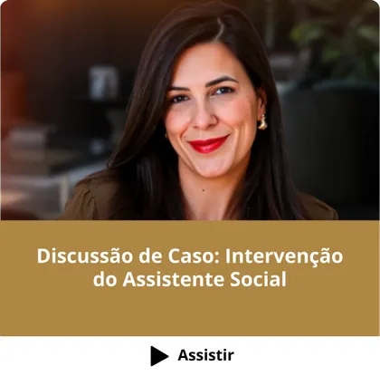 Curso Discussão de Caso: Intervenção do Assistente Social