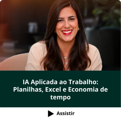 Curso IA Aplicada ao Trabalho: Planilhas, Excel e Economia de Tempo