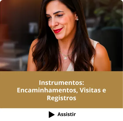 Curso Instrumentos: Encaminhamentos, Visitas e Registros
