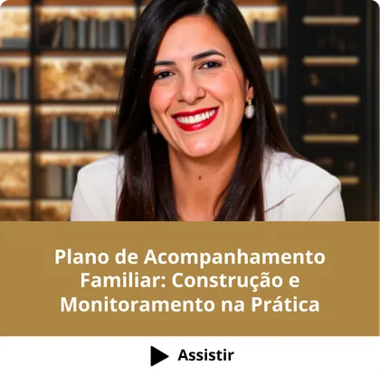 Curso Plano de Acompanhamento Familiar: Construção e Monitoramento na Prática